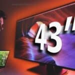 HOW IS A BIG 43 INCH TV?